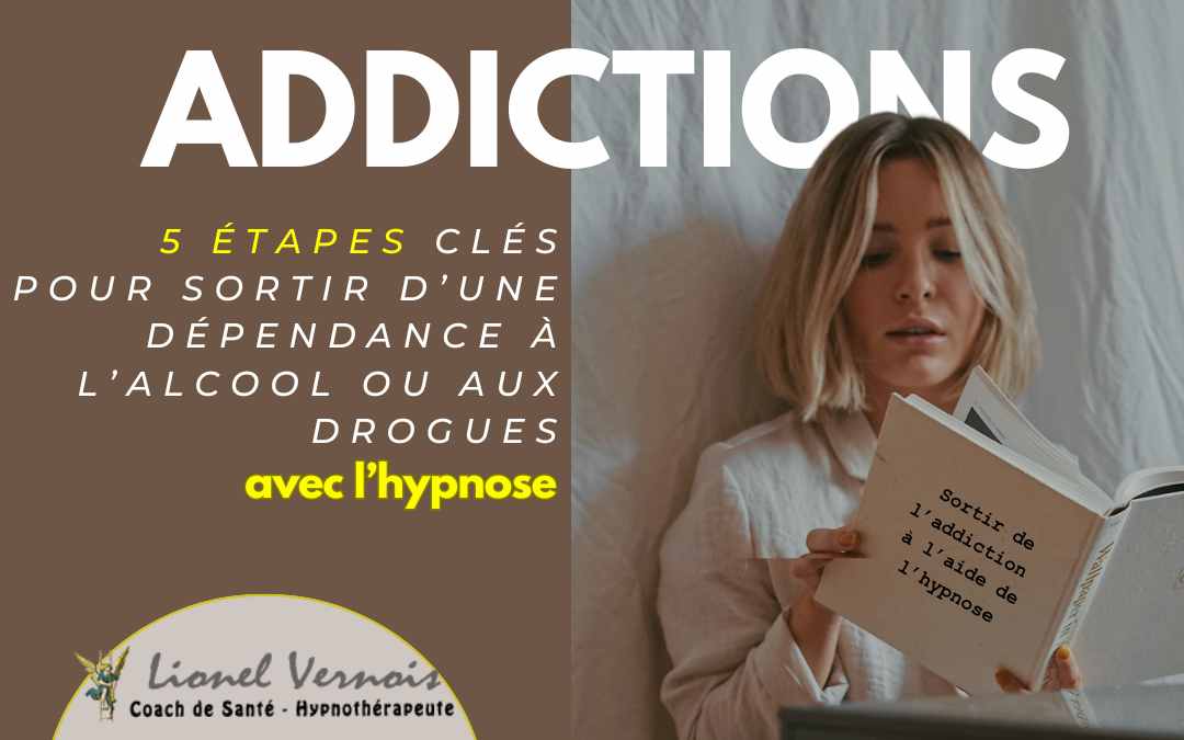 5 étapes concrètes pour sortir d’une dépendance à l’alcool ou aux drogues festives grâce à l’hypnose